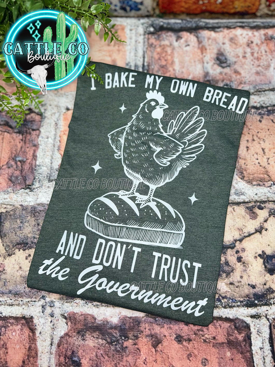 I Bake My Own Bread And Don't Trust The Government