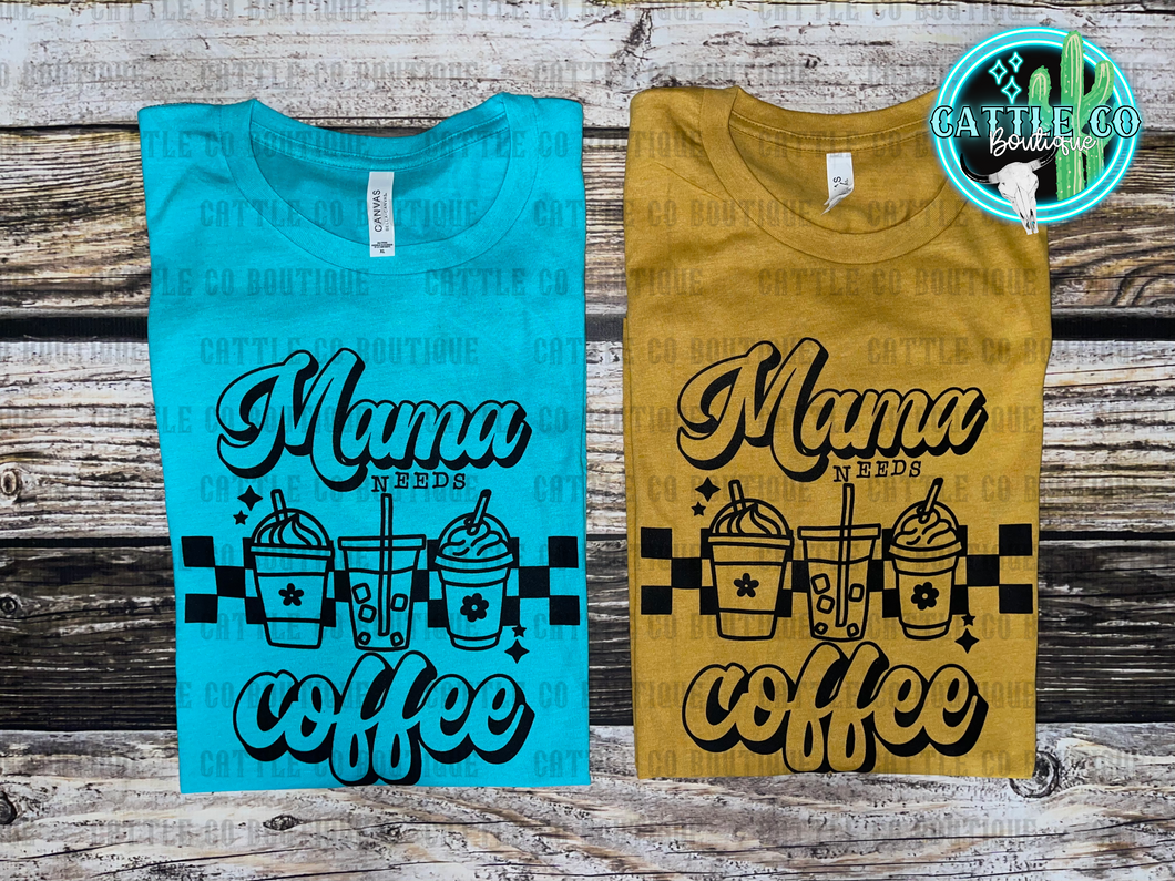 MAMA NEEDS COFFEE